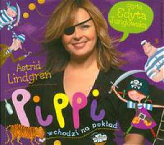 Okładka książki Pippi wchodzi na pokład [Dokument dźwiękowy] / Astrid Lindgren ; przełożyła Teresa Chłapowska.