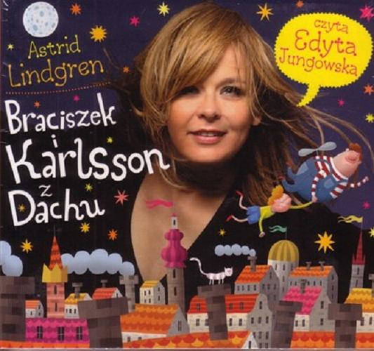 Okładka książki Braciszek i Karlsson z Dachu [Dokument dźwiękowy] / Astrid Lindgren ; polish translation Irena Szuch-Wyszomirska.