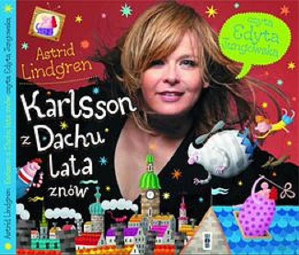 Okładka książki Karlsson z Dachu lata znów [Dokument dźwiękowy] / Astrid Lindgren ; [tłumaczenie Anna Węgleńska].