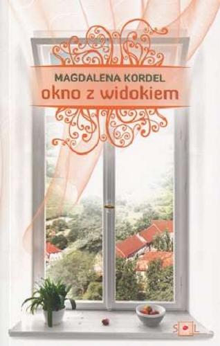 Okładka książki Okno z widokiem / Magdalena Kordel.