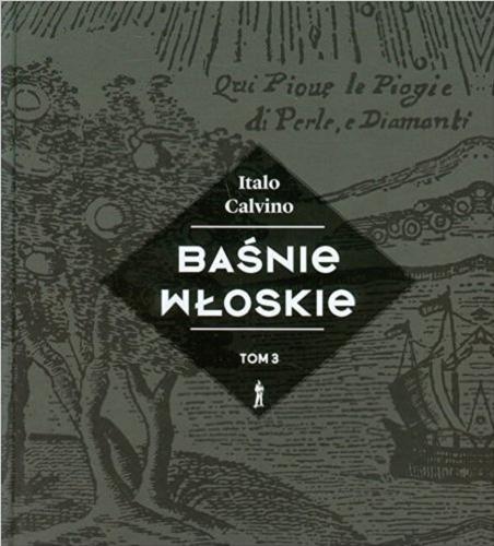 Okładka książki  Baśnie włoskie : zaczerpnięte z przekazów tradycji ludowej i opowiedziane na nowo. T. 3, Baśnie 136-200  3