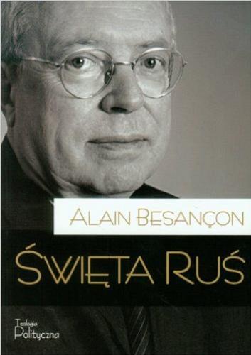 Okładka książki Święta Ruś / Alain Besançon ; tłumaczenie Łukasz Maślanka.