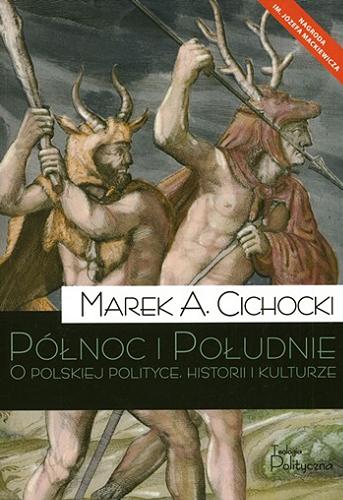 Okładka książki  Północ i Południe : o polskiej polityce, kulturze i historii  2
