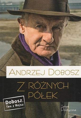 Okładka książki Z różnych półek / Andrzej Dobosz.