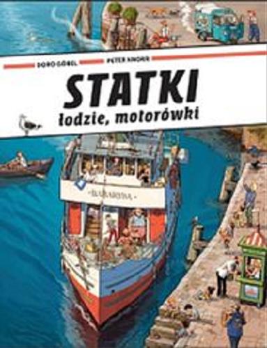Okładka książki Statki, łodzie, motorówki / Doro Göbel, Peter Knorr.