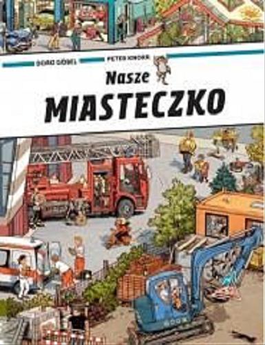 Okładka książki Nasze miasteczko / Doro Göbel, Peter Knorr.