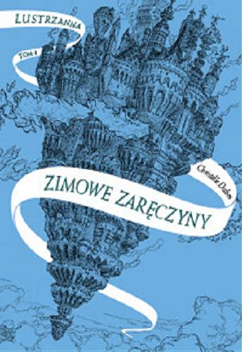 Okładka książki Zimowe zaręczyny / Christelle Dabos ; przekład Paweł Lipiński.