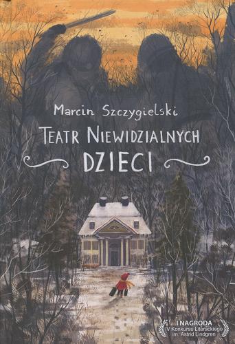 Okładka  Teatr niewidzialnych dzieci / Marcin Szczygielski.
