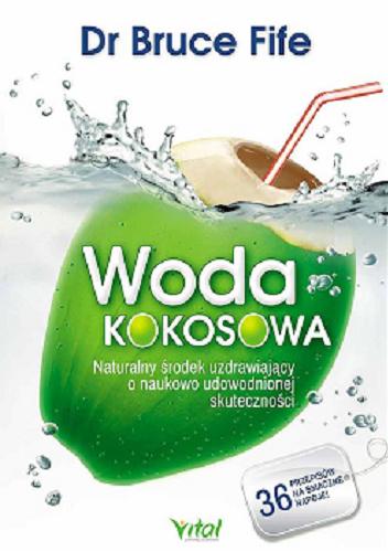 Okładka książki  Woda kokosowa : naturalny środek uzdrawiający o naukowo udowodnionej skuteczności  3
