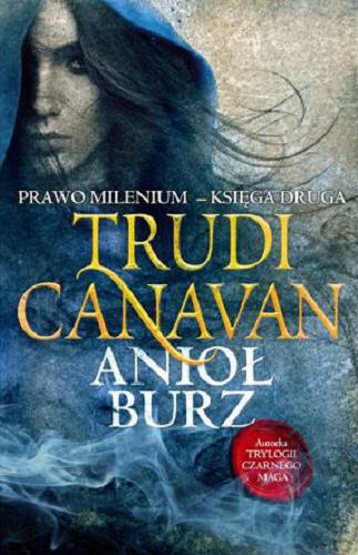 Okładka książki Anioł burz / Trudi Canavan ; przełożyła Izabella Mazurek.