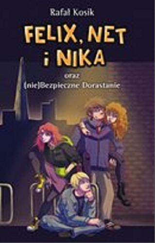 Okładka książki  Felix, Net i Nika oraz (nie)Bezpieczne Dorastanie [E-book]  15