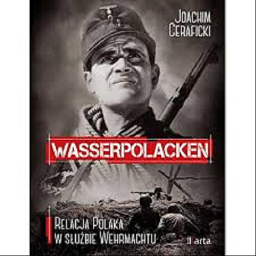 Okładka książki  Wasserpolacken : relacja Polaka w służbie Wehrmachtu  1