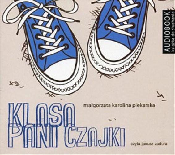 Okładka książki Klasa pani Czajki [Dokument dźwiękowy] / Małgorzata Karolina Piekarska.