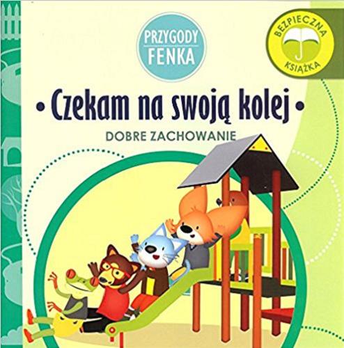 Okładka książki Czekam na swoją kolej / [tekst Magdalena Gruca ; ilustracje Ewa Zontek].