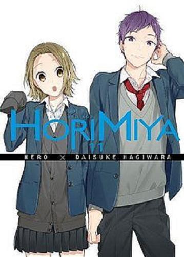 Okładka książki Horimiya. 11 / scenariusz: Hero ; rysunki: Daisuke Hagiwara ; tłumaczenie: Aleksandra Kulińska.