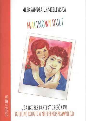 Okładka książki  Malinowy duet : dziecko rodzica niepełnosprawnego  9
