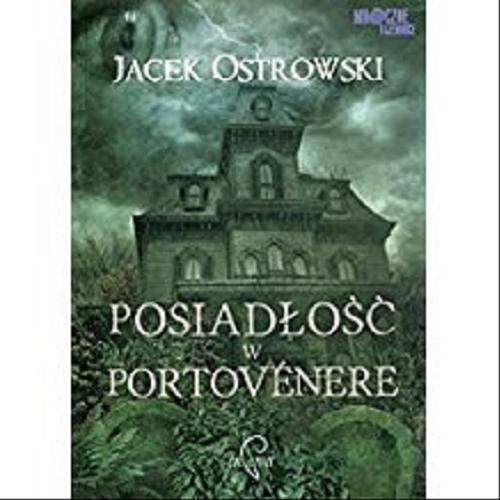 Okładka książki Posiadłość w Portovénere / Jacek Ostrowski.