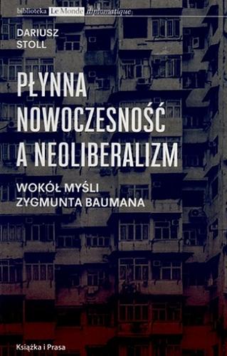 Płynna nowoczesność a neoliberalizm : wokół myśli Zygmunta Baumana Tom 4.9