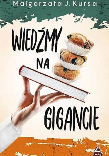 Okładka książki Wiedźmy na gigancie / Małgorzata J. Kursa.