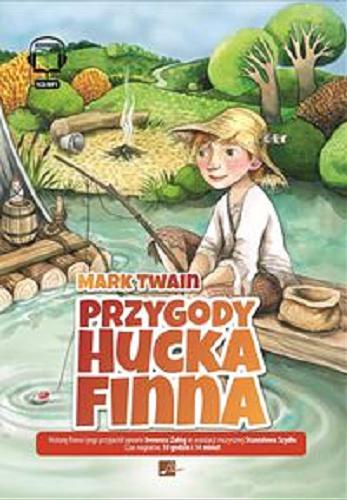 Okładka książki Przygody Hucka Finna [Dokument dźwiękowy] / Mark Twain ; przekład Teresa Prażmowska.