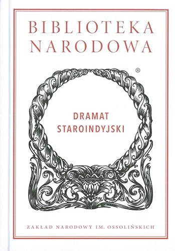 Okładka książki Dramat staroindyjski / Bhasa, Kalidasa ; przekład, wstęp i opracowanie Maria Krzysztof Byrski.