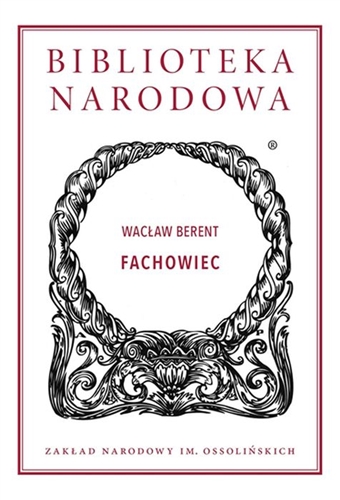 Okładka książki Fachowiec / Wacław Berent ; wstęp i opracowanie Iwona E. Rusek.