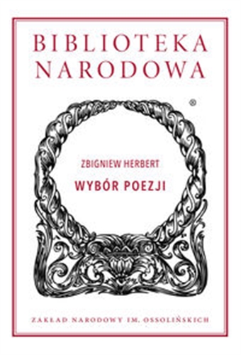 Okładka książki Wybór poezji / Zbigniew Herbert ; wstęp i opracowanie Małgorzata Mikołajczak.