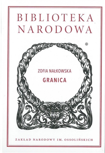 Okładka książki Granica / Zofia Nałkowska ; wstęp i opracowanie Hanna Kirchner.