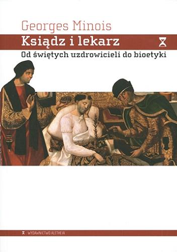 Okładka książki  Ksiądz i lekarz : od świętych uzdrowicieli do bioetyki  6