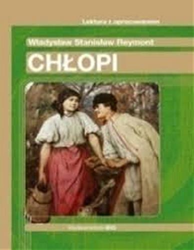 Okładka książki Chłopi / Władysław Stanisław Reymont ; [opracowanie Lidia Ścibek].