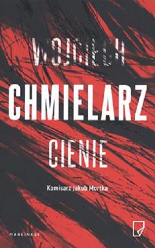 Okładka książki Cienie / Wojciech Chmielarz.