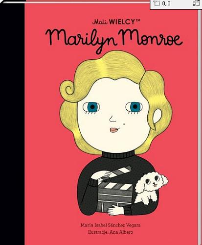 Okładka książki Marilyn Monroe / Maria Isabel Sánchez Vegara ; ilustracje Ana Albero ; [tłumaczenie z języka angielskiego Julia Tokarczyk].