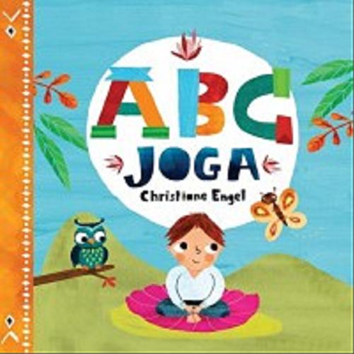Okładka książki ABC joga / Christiane Engel ; przekład Vera Spark.