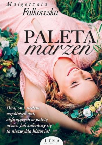 Okładka książki Paleta marzeń / Małgorzata Falkowska.