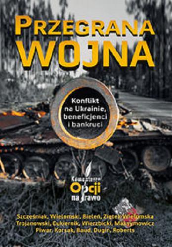 Okładka  Przegrana wojna : konflikt na Ukrainie, beneficjenci i bankruci. 