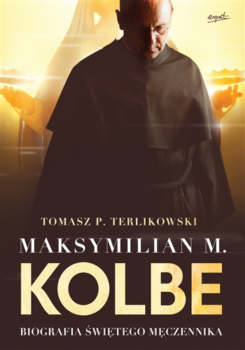 Okładka książki  Maksymilian M. Kolbe : biografia świętego męczennika  9