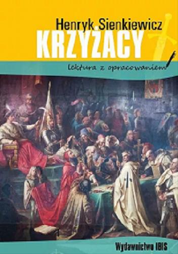 Okładka książki Krzyżacy / Henryk Sienkiewicz ; opracowanie: Agnieszka Nożyńska-Demianiuk.