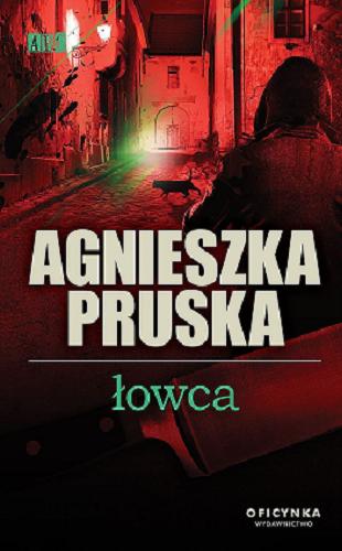 Okładka książki Łowca / Agnieszka Pruska.