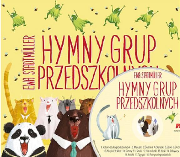 Okładka książki Hymny grup przedszkolnych / teksty piosenek: Ewa Stadtmüller.