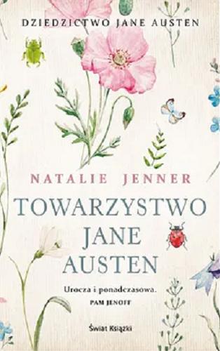 Okładka książki Towarzystwo Jane Austen / Natalie Jenner ; z angielskiego przełożyła Katarzyna Malita.