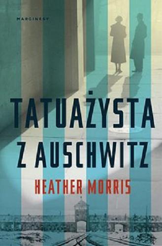 Okładka książki Tatuażysta z Auschwitz [E-book] / Heather Morris ; przełożyła Kaja Gucio.