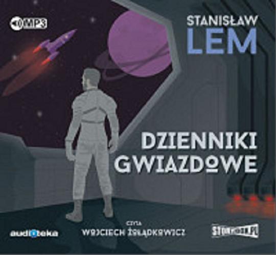 Okładka książki Dzienniki gwiazdowe : [Dokument dźwiękowy] / Stanisław Lem.