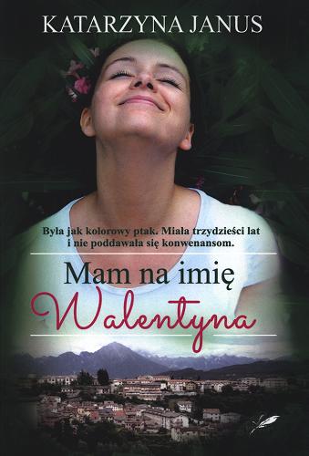 Okładka książki Mam na imię Walentyna / Katarzyna Janus.