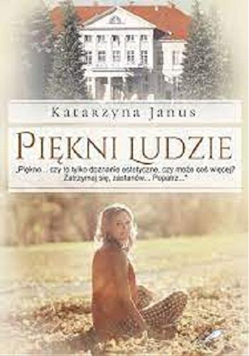 Okładka książki Piękni ludzie / Katarzyna Janus.