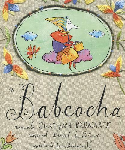 Okładka książki Babcocha / napisała Justyna Bednarek ; narysował Daniel de Latour.