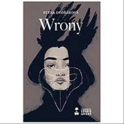 Okładka książki Wrony / Petra Dvořáková ; [illustrations Tereza Basařová ; tłumaczenie Mirosław Śmigielski].