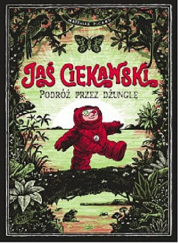 Okładka książki Jaś Ciekawski : podróż przez dżunglę / [scenariusz i rysunki] Matthias Picard.