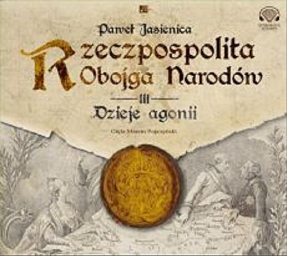 Okładka książki Rzeczpospolita Obojga Narodów. Cz. 3, Dzieje agonii / Paweł Jasienica.