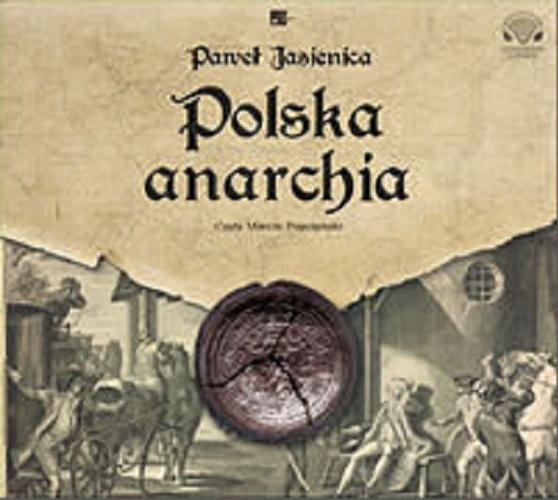 Okładka książki Polska anarchia [E-audiobook] / Paweł Jasienica.