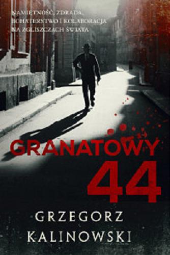 Okładka książki Granatowy 44 [E-book] / Grzegorz Kalinowski.